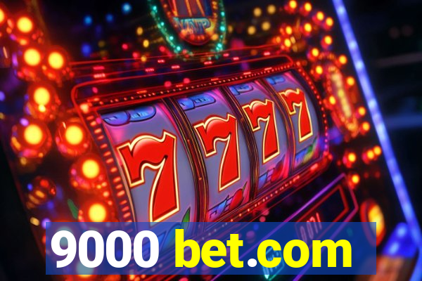 9000 bet.com