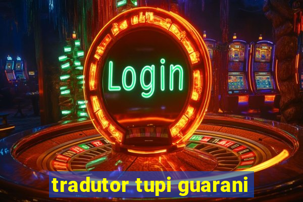 tradutor tupi guarani