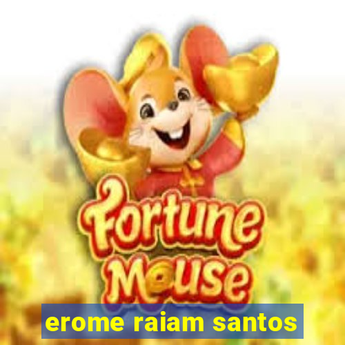 erome raiam santos