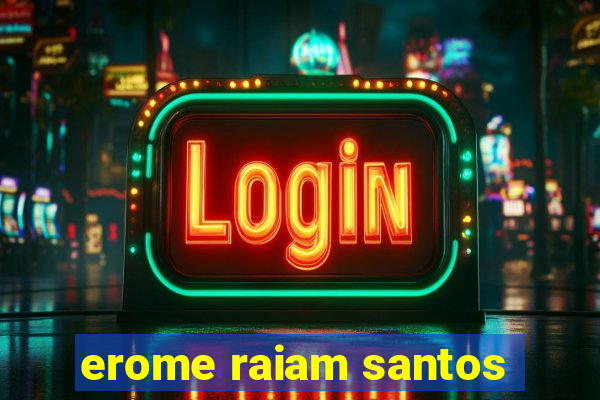 erome raiam santos