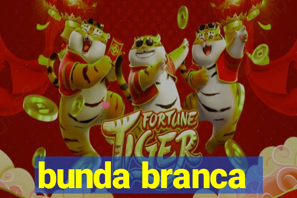 bunda branca