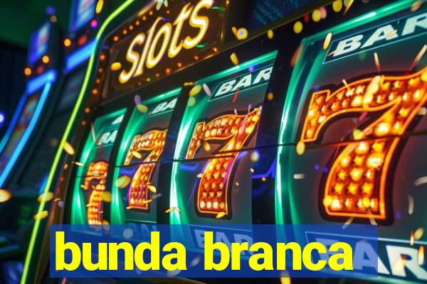 bunda branca