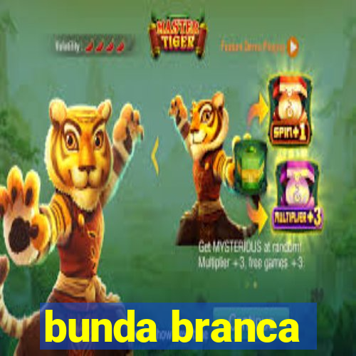 bunda branca