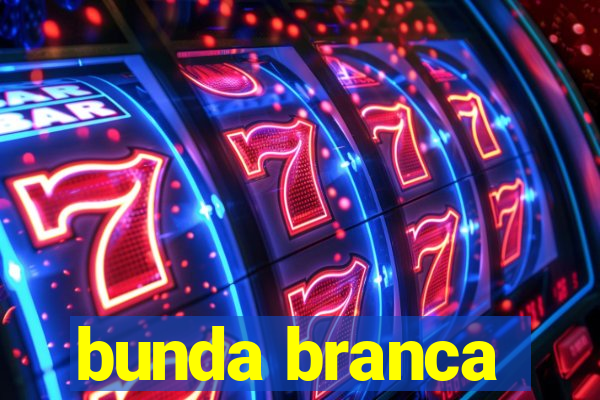 bunda branca