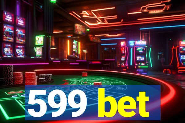 599 bet