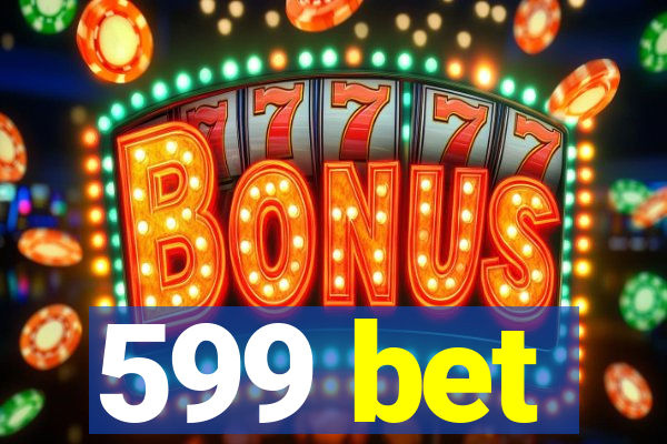 599 bet