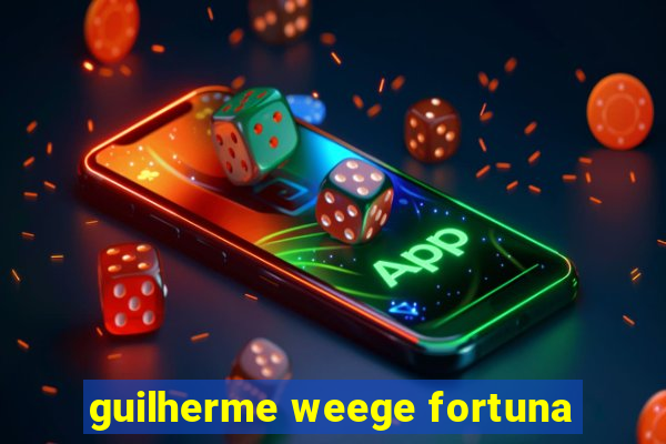 guilherme weege fortuna