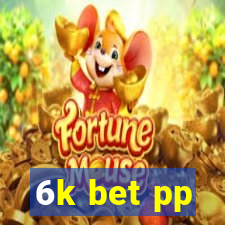 6k bet pp