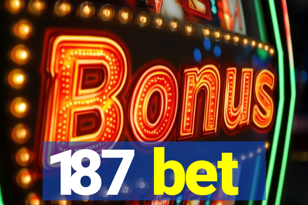187 bet