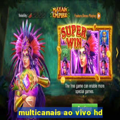 multicanais ao vivo hd