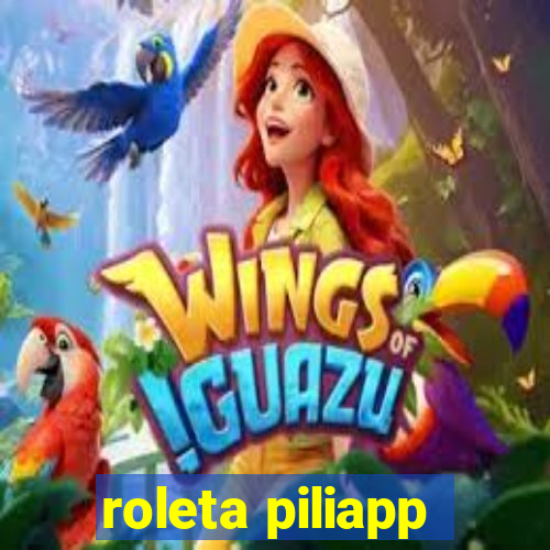 roleta piliapp