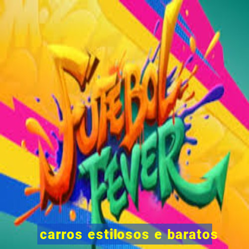 carros estilosos e baratos
