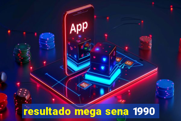 resultado mega sena 1990