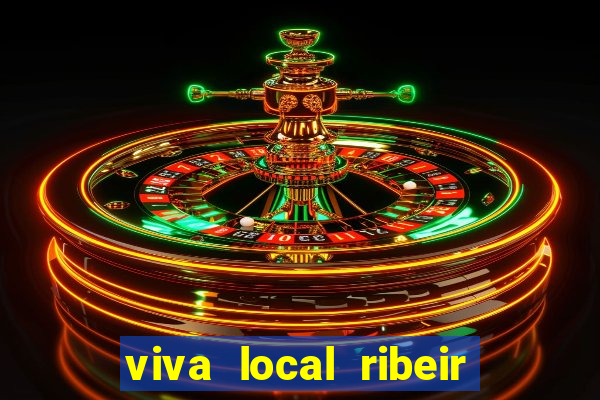 viva local ribeir o preto
