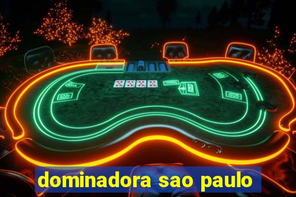 dominadora sao paulo