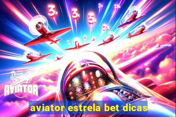 aviator estrela bet dicas