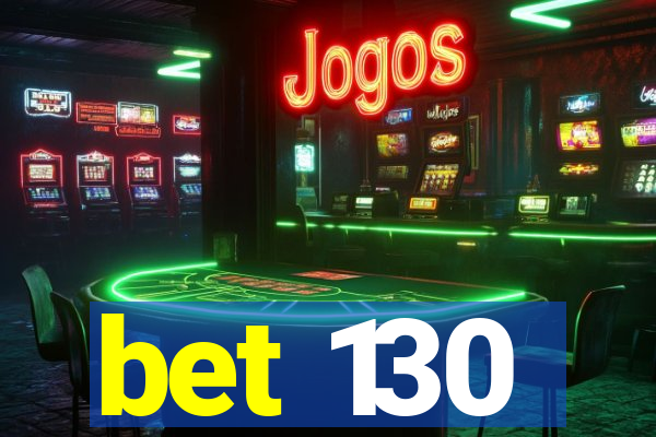 bet 130