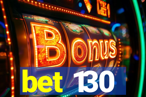 bet 130