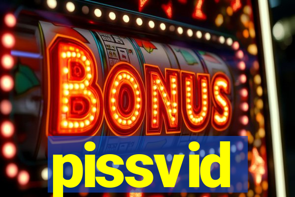 pissvid