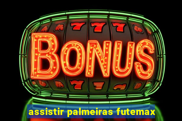 assistir palmeiras futemax
