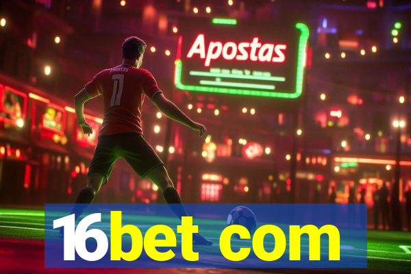 16bet com