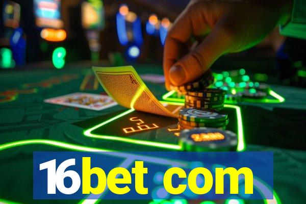 16bet com