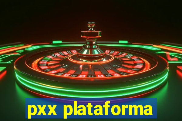 pxx plataforma