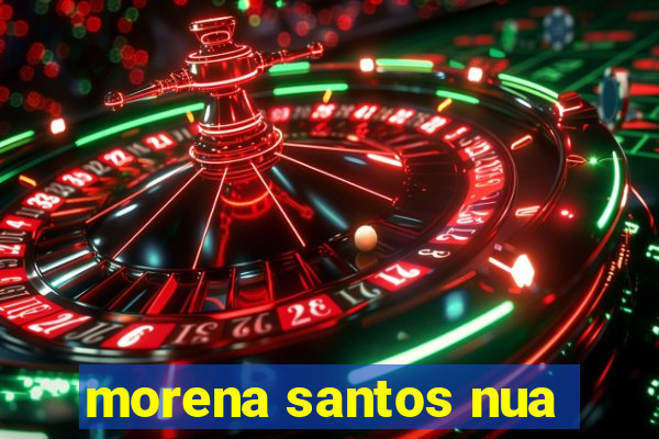 morena santos nua