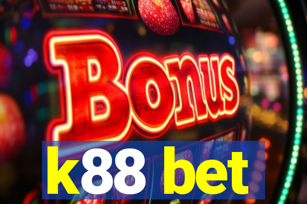 k88 bet