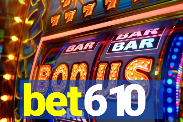 bet610