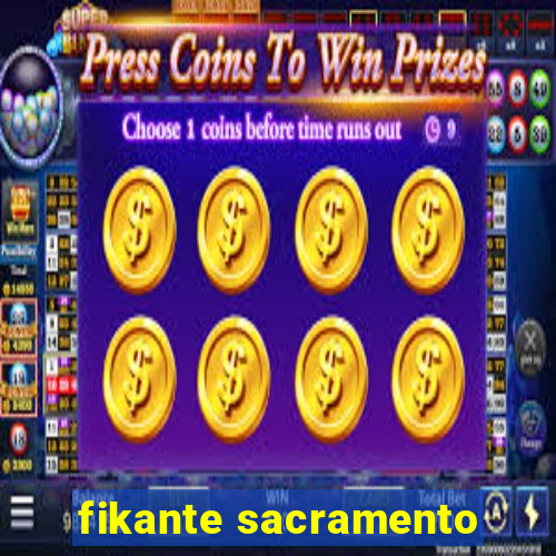 fikante sacramento