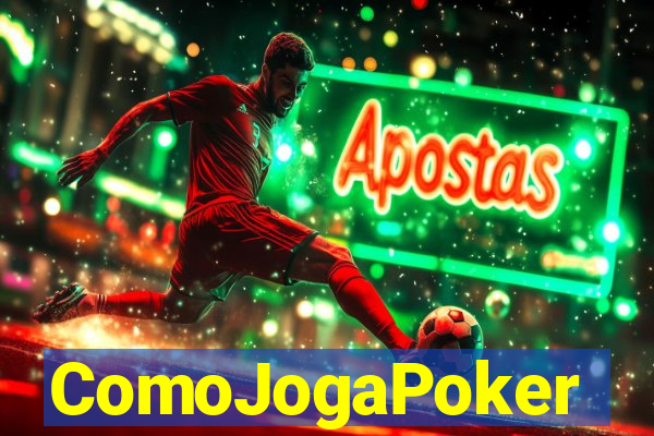 ComoJogaPoker