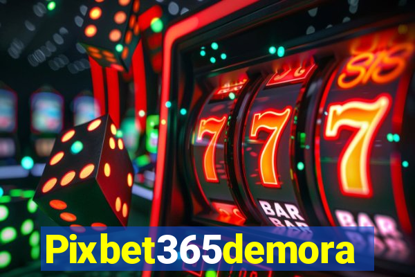 Pixbet365demora