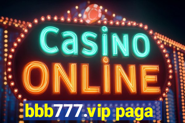 bbb777.vip paga