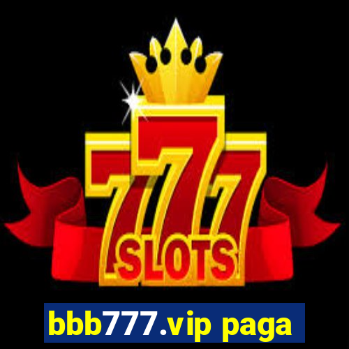 bbb777.vip paga