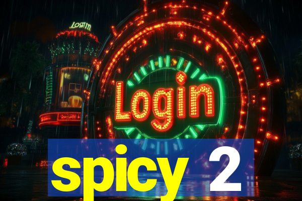 spicy 2