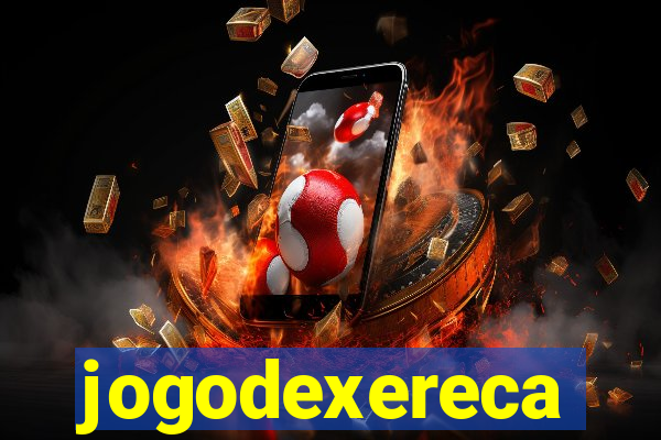 jogodexereca