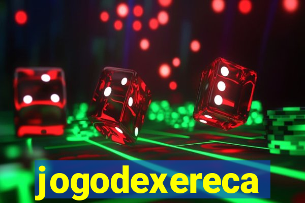 jogodexereca