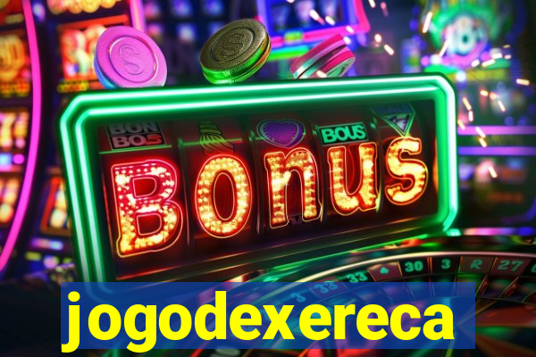 jogodexereca