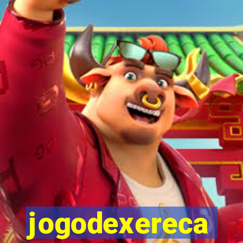 jogodexereca