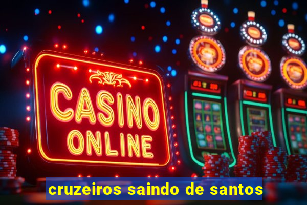 cruzeiros saindo de santos