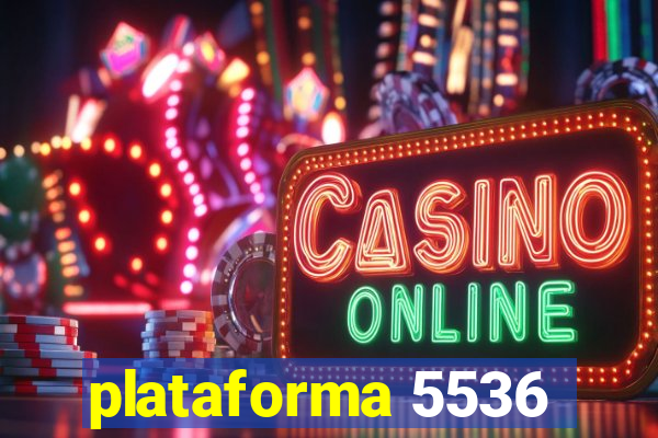 plataforma 5536