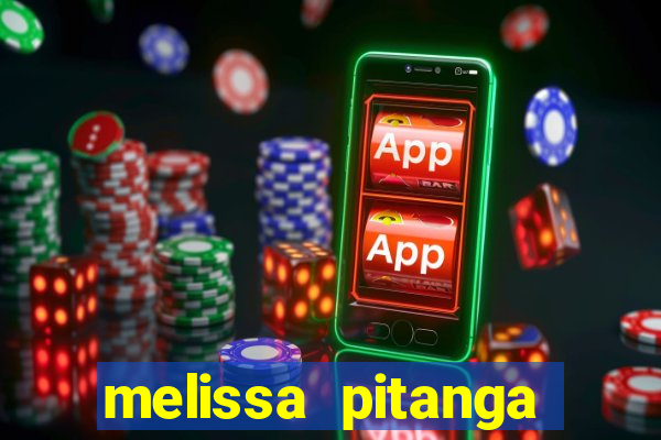 melissa pitanga cinthia santos