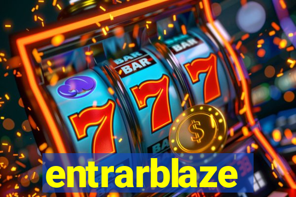 entrarblaze