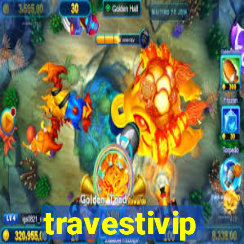 travestivip
