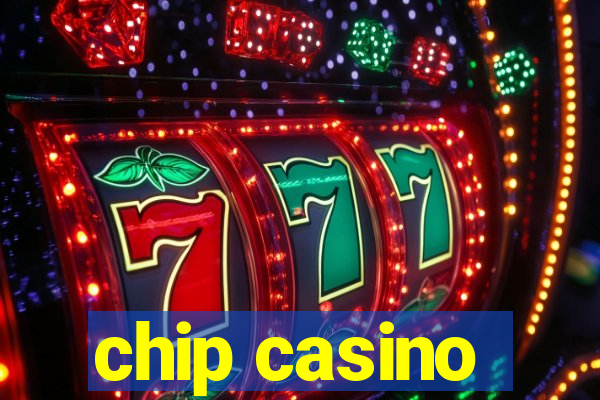 chip casino