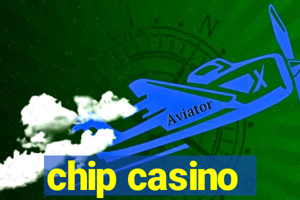 chip casino