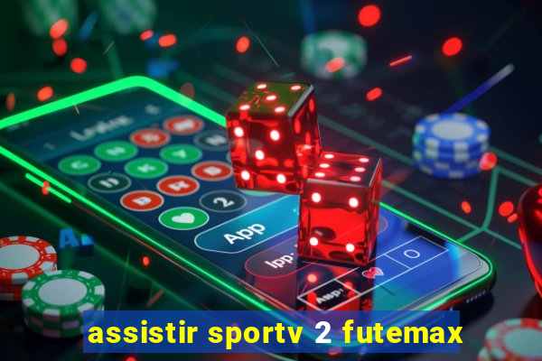 assistir sportv 2 futemax