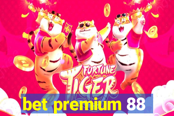 bet premium 88