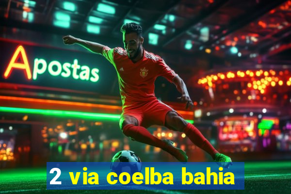 2 via coelba bahia